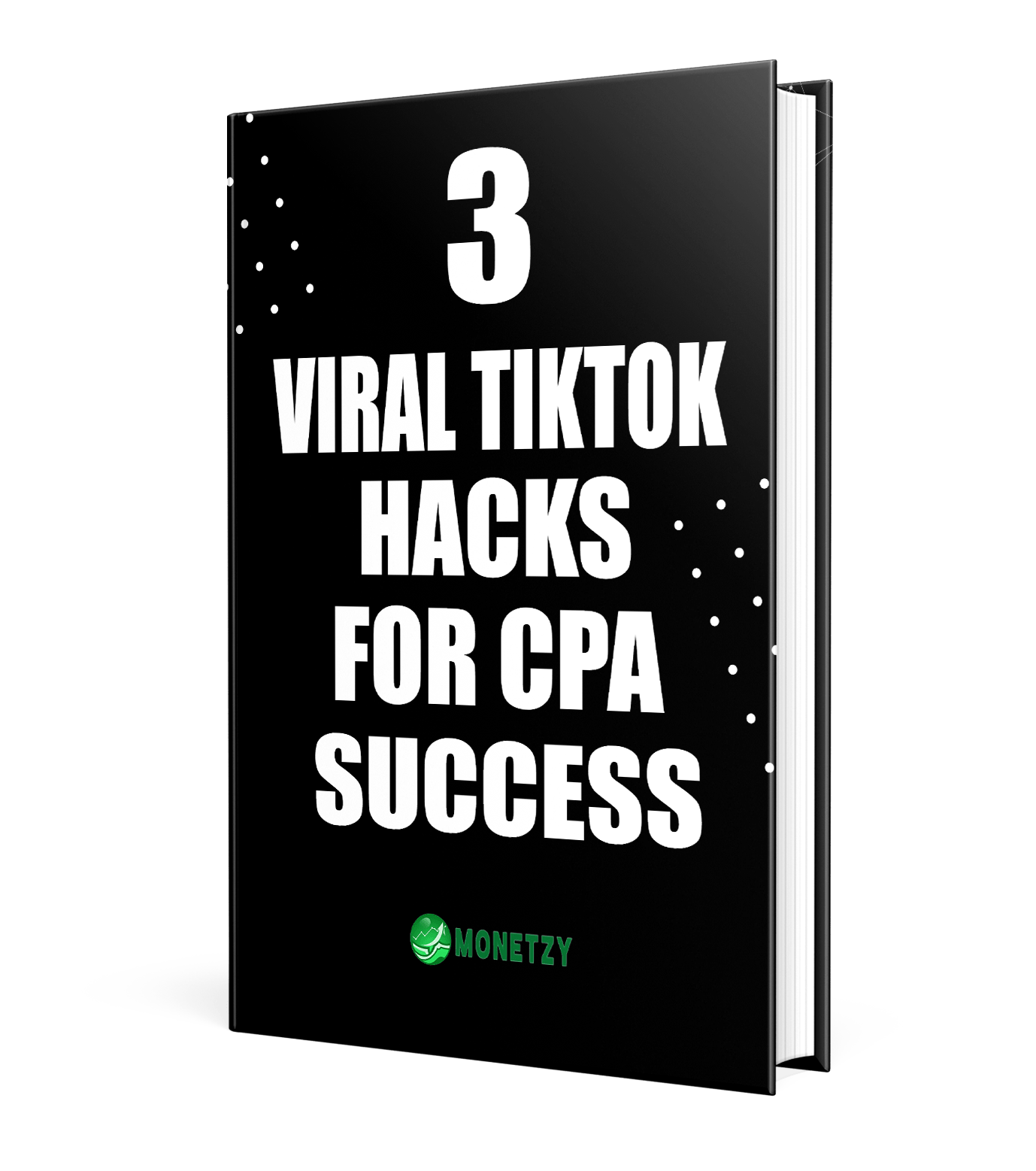 3 VIRAL TIKTOK HACKS FOR CPA SUCCESS EBOOK